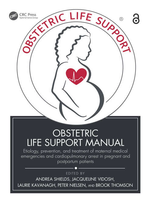 Book cover of Obstetric Life Support Manual: Etiology, prevention, and treatment of maternal medical emergencies and cardiopulmonary arrest in pregnant and postpartum patients