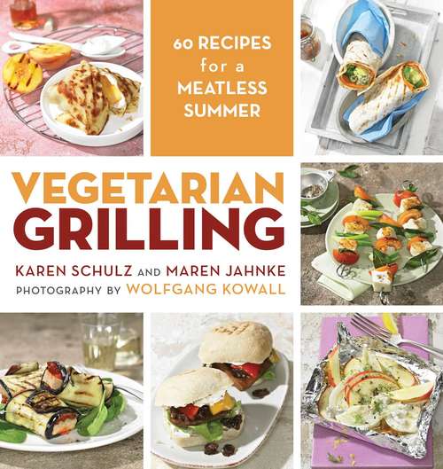 Book cover of Vegetarian Grilling: 60 Recipes for a Meatless Summer