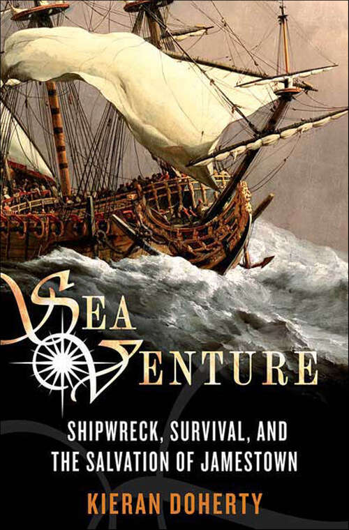 Book cover of Sea Venture: Shipwreck, Survival, and the Salvation of Jamestown