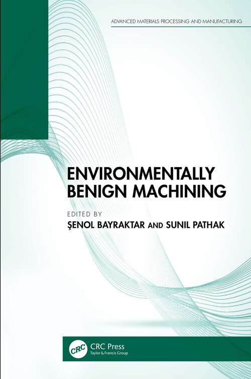 Book cover of Environmentally Benign Machining (Advanced Materials Processing and Manufacturing)