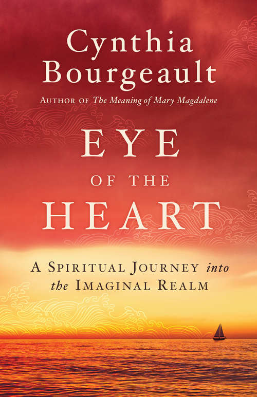 Book cover of Eye of the Heart: A Spiritual Journey into the Imaginal Realm