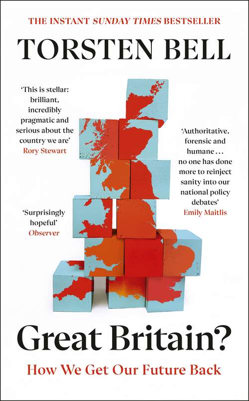 Book cover of Great Britain?: The must-read Sunday Times bestseller on How We Get Our Future Back