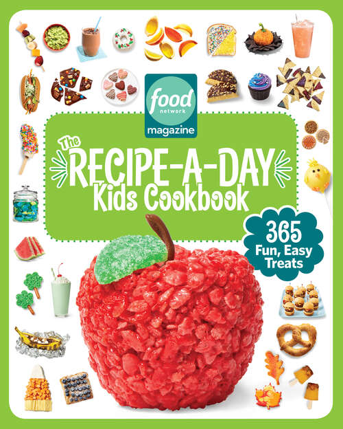 Book cover of Food Network Magazine The Recipe-A-Day Kids Cookbook: 365 Fun, Easy Treats (Food Network Magazine's Kids Cookbooks #3)