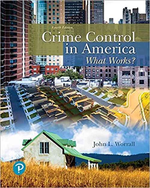 Book cover of Crime Control in America: What Works? (Fourth Edition) (What's New in Criminal Justice)