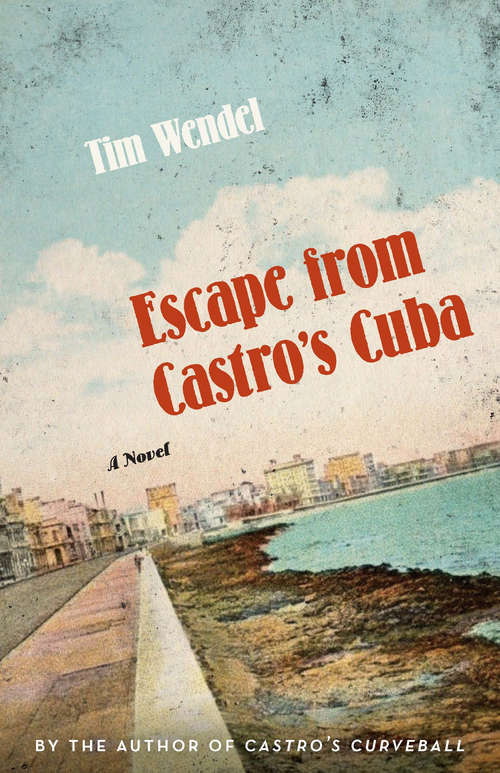 Book cover of Escape from Castro's Cuba: A Novel