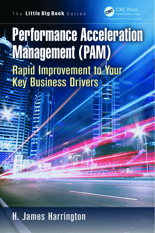 Book cover of Performance Acceleration Management: Rapid Improvement to Your Key Performance Drivers (The Little Big Book Series)