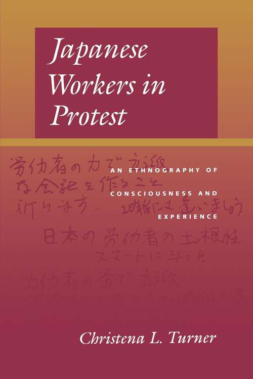 Book cover of Japanese Workers in Protest: An Ethnography of Consciousness and Experience