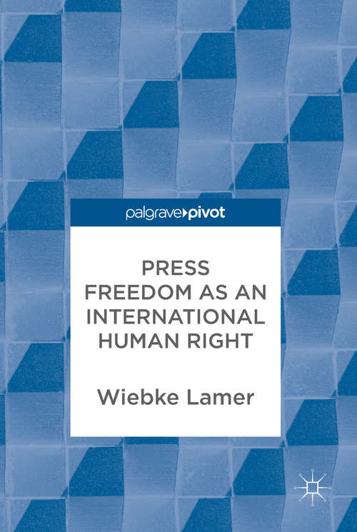 Book cover of Press Freedom as an International Human Right (1st ed. 2018)