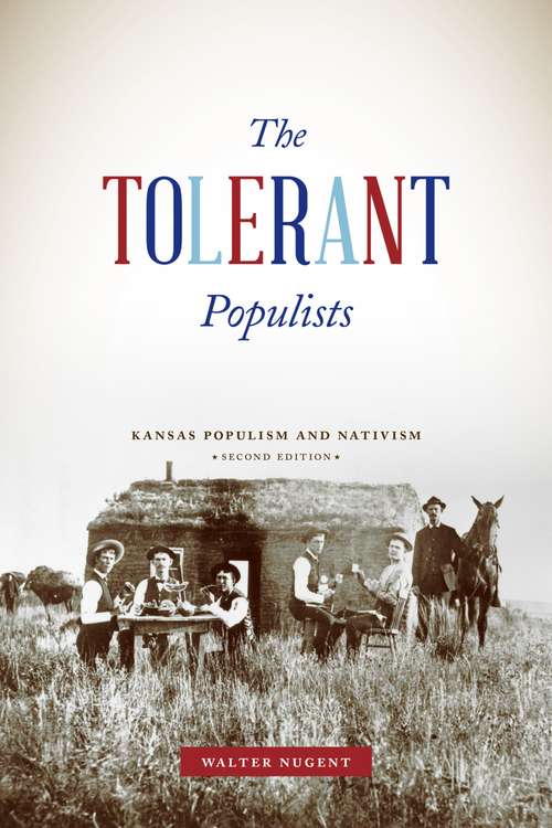Book cover of The Tolerant Populists: Kansas Populism and Nativism (2)