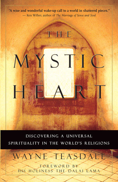 Book cover of The Mystic Heart: Discovering a Universal Spirituality in the World's Religions