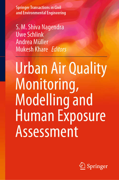 Book cover of Urban Air Quality Monitoring, Modelling and Human Exposure Assessment (1st ed. 2021) (Springer Transactions in Civil and Environmental Engineering)