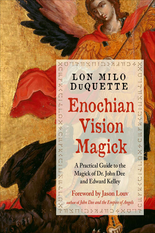 Book cover of Enochian Vision Magick: A Practical Guide to the Magick of Dr. John Dee and Edward Kelley (2)