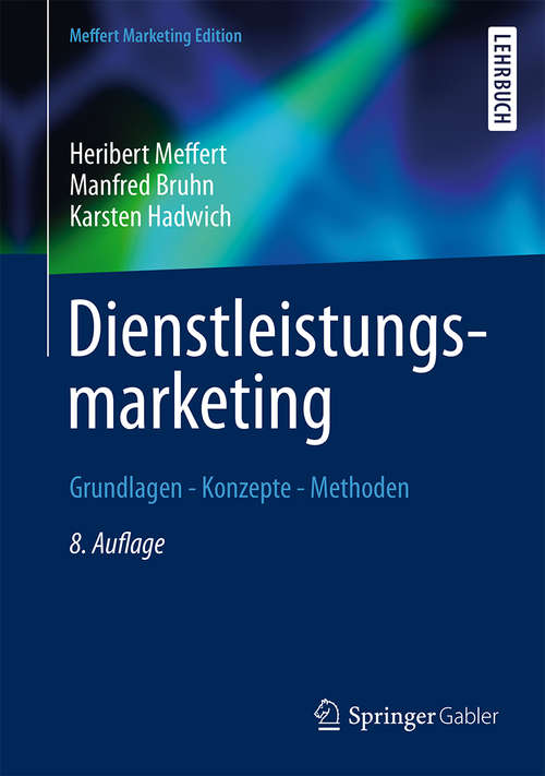 Book cover of Dienstleistungsmarketing: Grundlagen - Konzepte - Methoden (8., vollst. überarb. u. erw. Aufl. 2015)