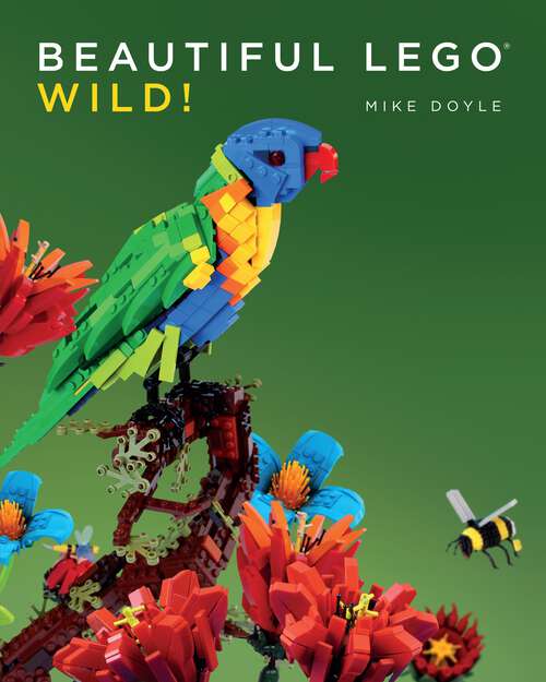 Book cover of Beautiful LEGO 3: Wild!