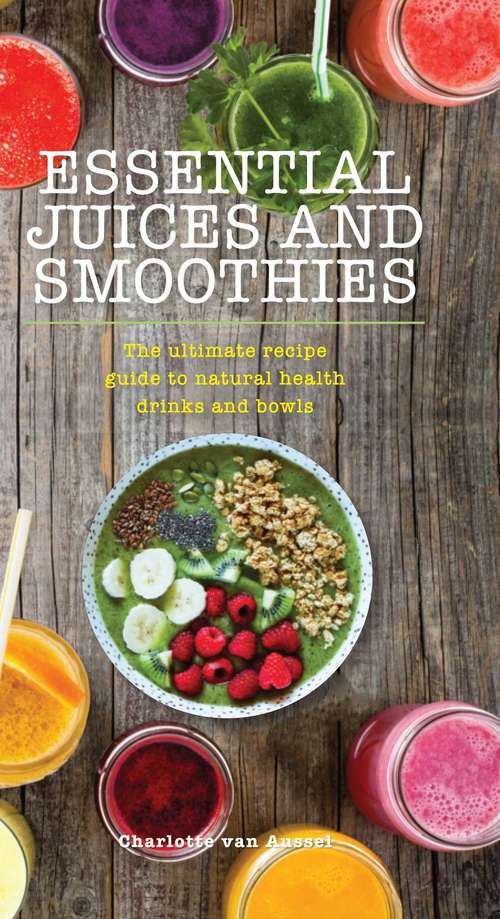 Book cover of Essential Juices and Smoothies (Essentials)