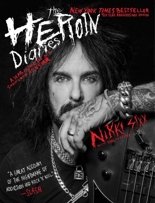 Book cover of The Heroin Diaries: A Year in the Life of a Shattered Rock Star