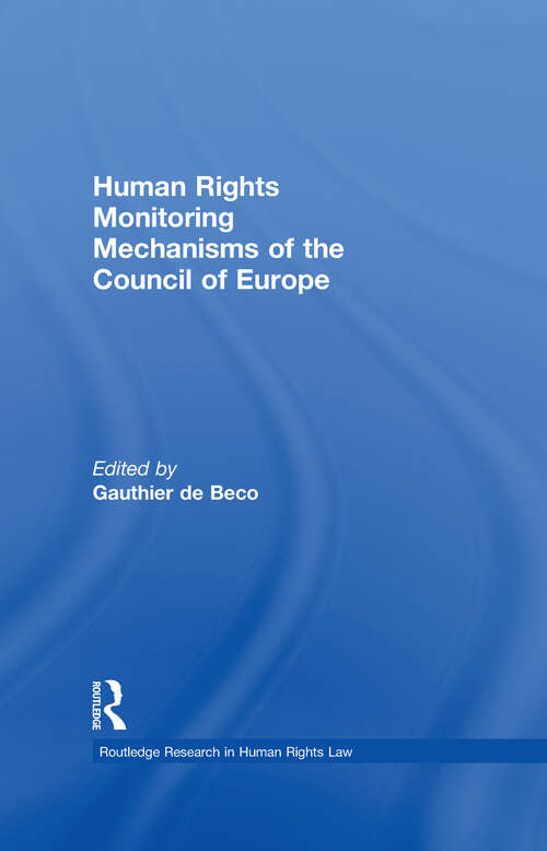 Book cover of Human Rights Monitoring Mechanisms of the Council of Europe (Routledge Research in Human Rights Law)