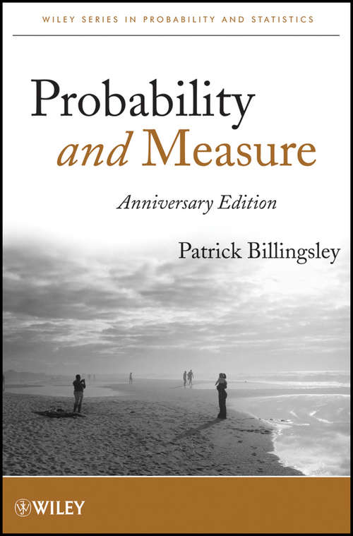 Book cover of Probability and Measure (Anniversary Edition) (Wiley Series in Probability and Statistics #939)