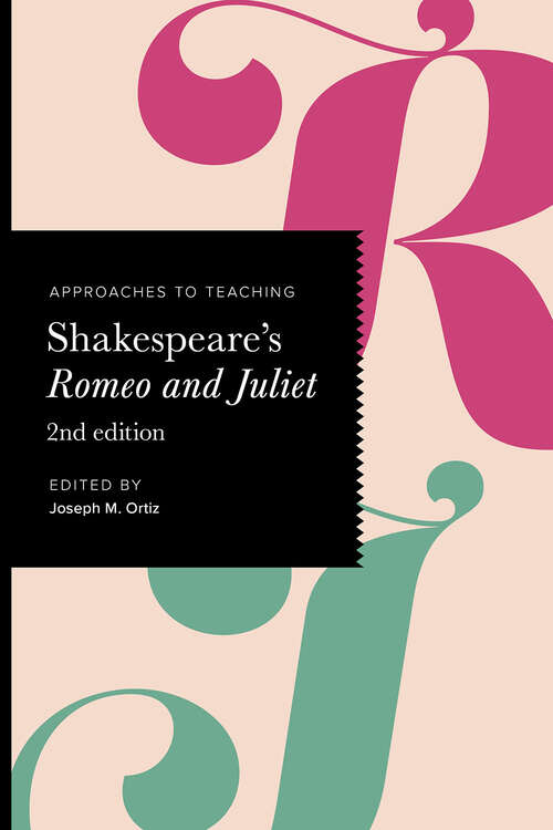 Book cover of Approaches to Teaching Shakespeare's Romeo and Juliet (second edition) (Approaches to Teaching World Literature #174)