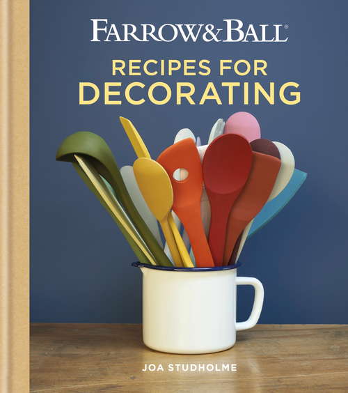 Book cover of Farrow & Ball Recipes for Decorating