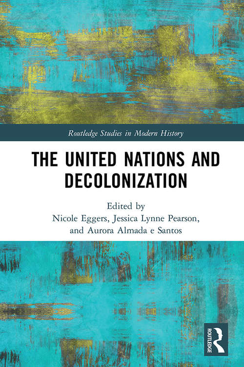 Book cover of The United Nations and Decolonization (Routledge Studies in Modern History)