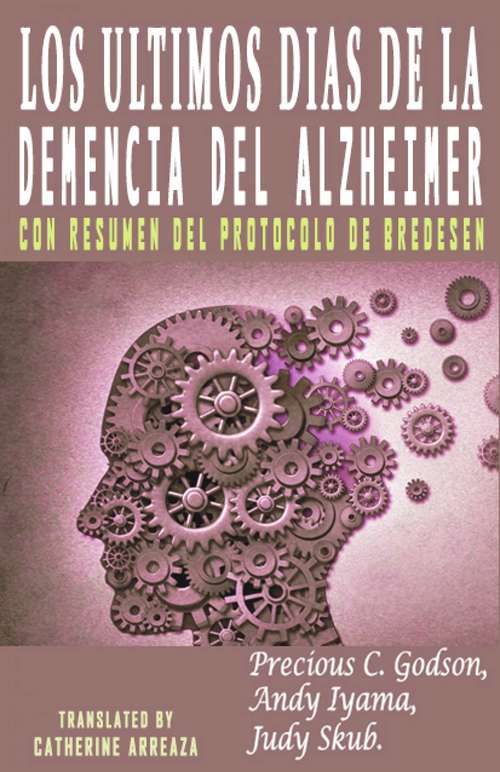 Book cover of Los Últimos días de la Demencia del Alzheimer