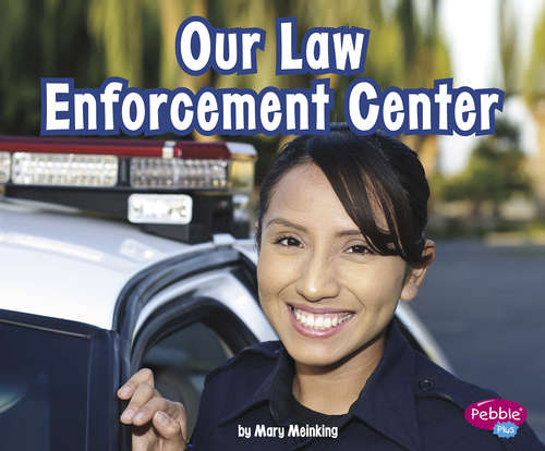 Book cover of Our Law Enforcement Center (Places in Our Community)