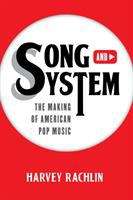 Book cover of Song and System: The Making of American Pop Music