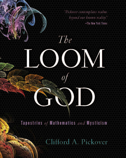 Book cover of The Loom of God: Tapestries of Mathematics and Mysticism