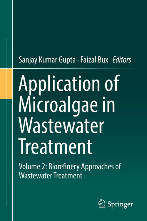 Book cover of Application of Microalgae in Wastewater Treatment: Volume 2: Biorefinery Approaches of Wastewater Treatment (1st ed. 2019)
