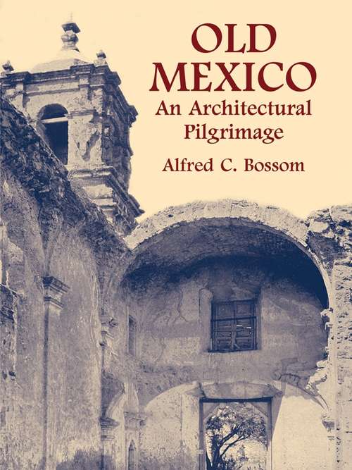 Book cover of Old Mexico: An Architectural Pilgrimage