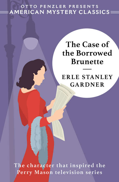 Book cover of The Case of the Borrowed Brunette: A Perry Mason Mystery (An American Mystery Classic #0)