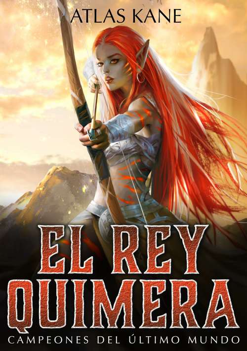 Book cover of El Rey Quimera 2: Campeones del Último Mundo (El Rey Quimera #2)