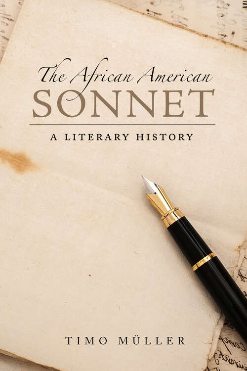 Book cover of The African American Sonnet: A Literary History (EPub Single) (Margaret Walker Alexander Series in African American Studies)