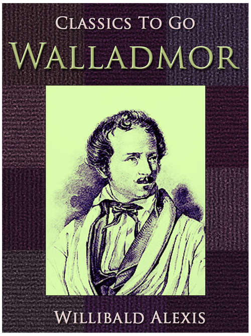 Book cover of Walladmor: Frei Nach Dem Englischen Des Walter Scott (classic Reprint) (Classics To Go)