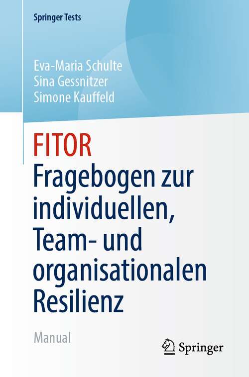 Book cover of FITOR - Fragebogen zur individuellen, Team und organisationalen Resilienz: Manual (1. Aufl. 2021) (SpringerTests)