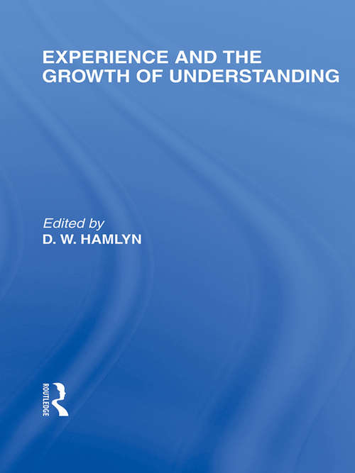 Book cover of Experience and the growth of understanding (International Library of the Philosophy of Education Volume 11)