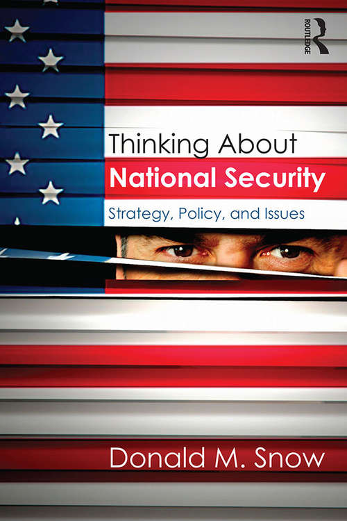 Book cover of Thinking About National Security: Strategy, Policy, and Issues