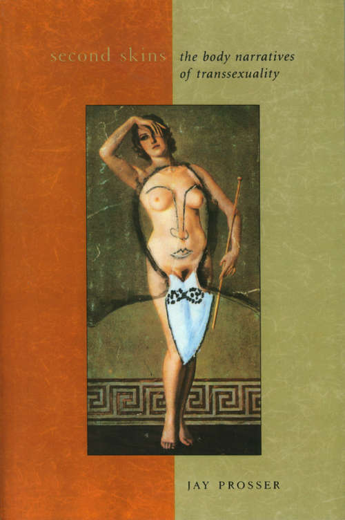 Book cover of Second Skins: The Body Narratives of Transsexuality (Gender and Culture Series)