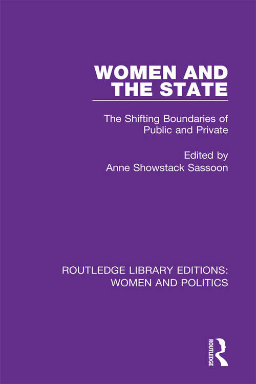 Book cover of Women and the State: The Shifting Boundaries of Public and Private (Routledge Library Editions: Women and Politics)