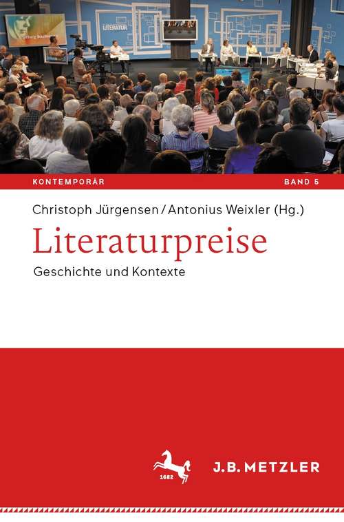 Book cover of Literaturpreise: Geschichte und Kontexte (1. Aufl. 2021) (Kontemporär. Schriften zur deutschsprachigen Gegenwartsliteratur #5)