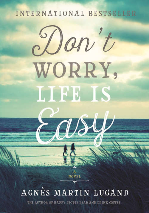 Book cover of Don't Worry, Life Is Easy