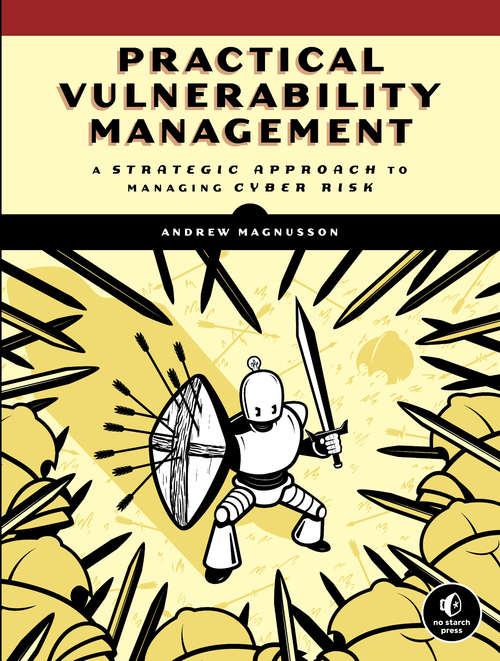 Book cover of Practical Vulnerability Management: A Strategic Approach to Managing Cyber Risk