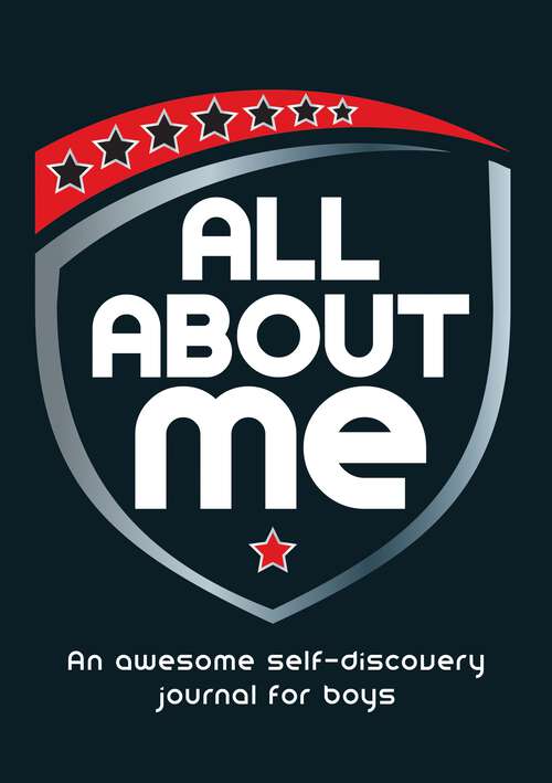 Book cover of All About Me: An Awesome Self-Discovery Journal for Boys