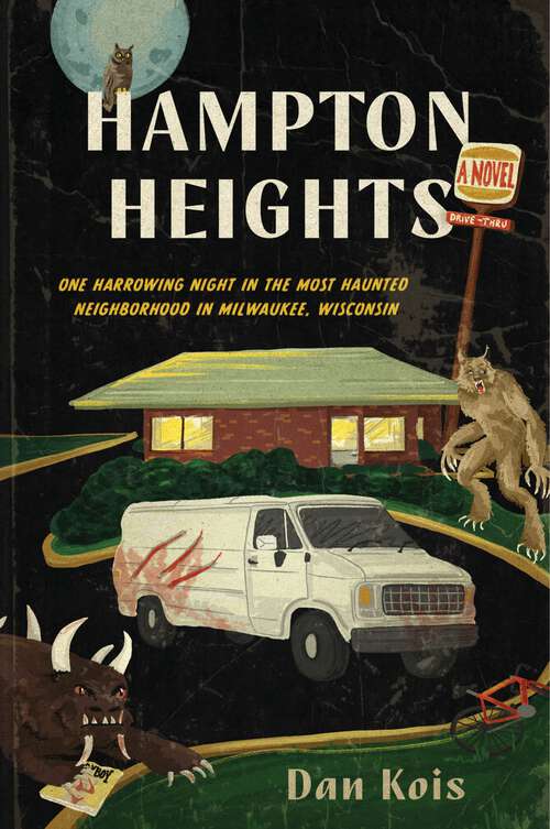 Book cover of Hampton Heights: One Harrowing Night in the Most Haunted Neighborhood in Milwaukee, Wisconsin