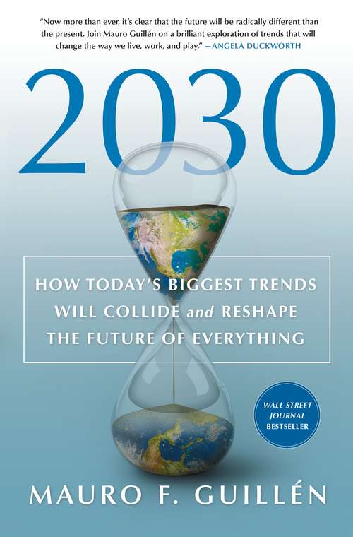 Book cover of 2030: How Today's Biggest Trends Will Collide and Reshape the Future of Everything