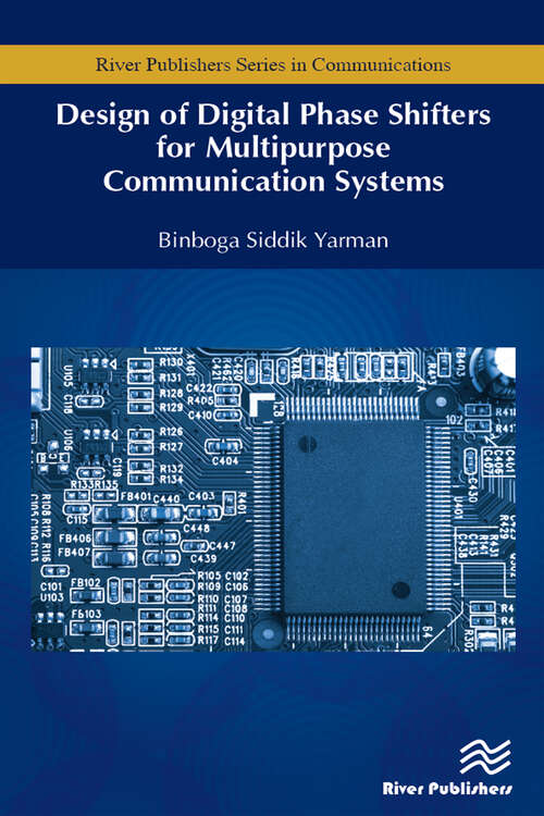 Book cover of Design of Digital Phase Shifters for Multipurpose Communication Systems (River Publishers Series In Communications Ser.)