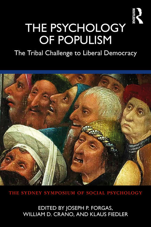 Book cover of The Psychology of Populism: The Tribal Challenge to Liberal Democracy (Sydney Symposium of Social Psychology)