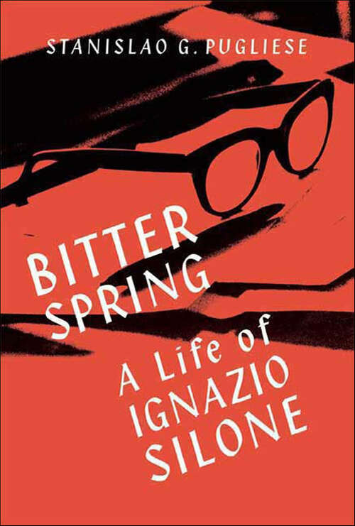 Book cover of Bitter Spring: A Life of Ignazio Silone