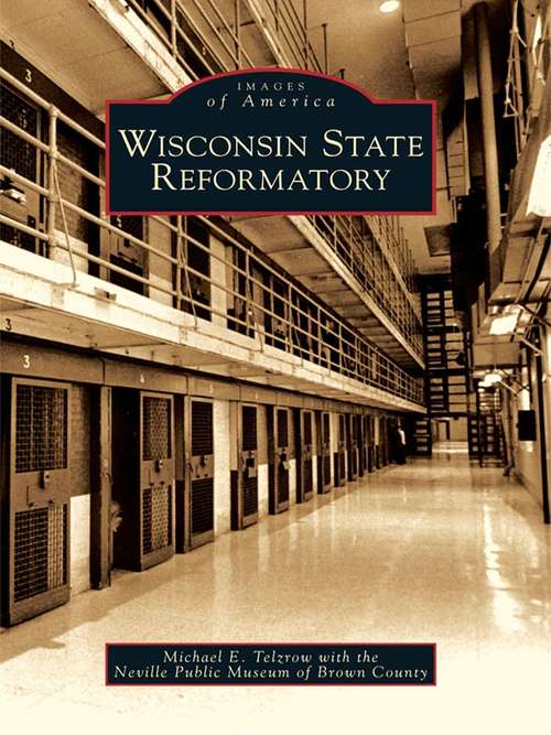 Book cover of Wisconsin State Reformatory (Images of America)